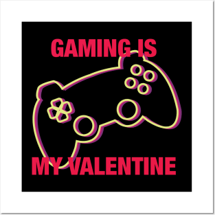 Gaming is my Valentine Posters and Art